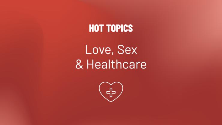 Red background text that says hot topics, love, sex and healthcare