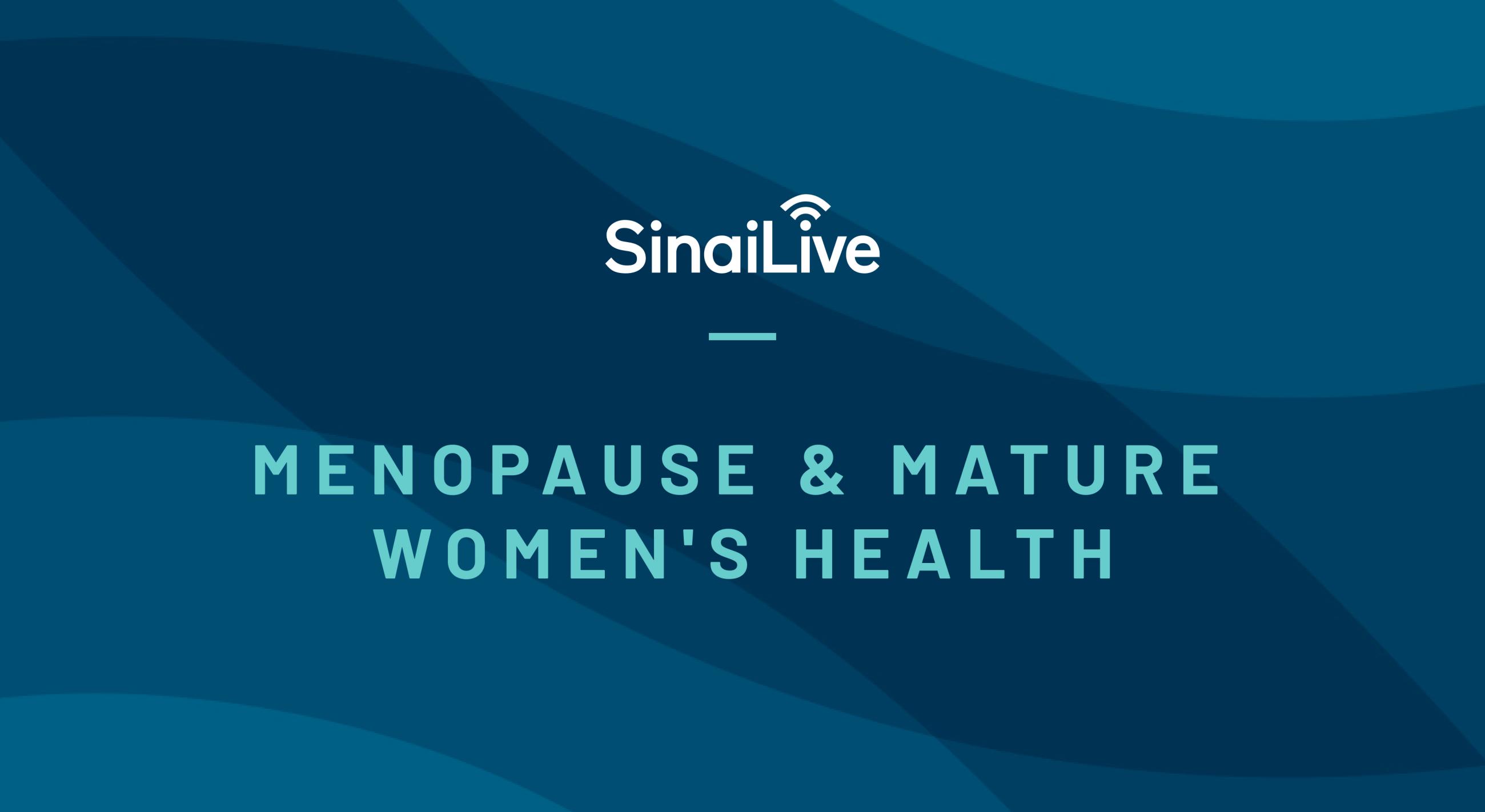 Blue background with text that reads Sinai Live, Menopause and Mature Women's Health